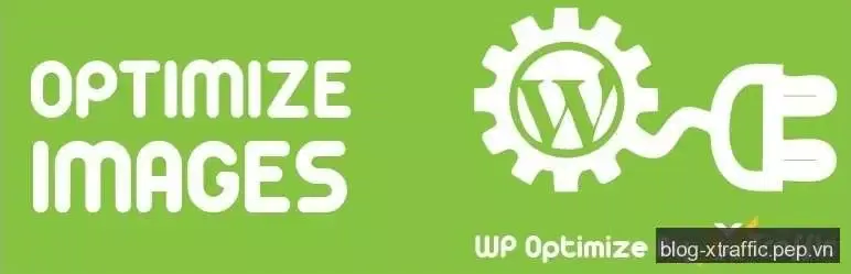 Plugin WordPress tối ưu hoá hình ảnh (optimize image) cho website và tăng hạng SEO - optimize image tăng hạng SEO tối ưu hoá hình ảnh WordPress Plugin - Wordpress Thủ thuật Blog Phát triển website